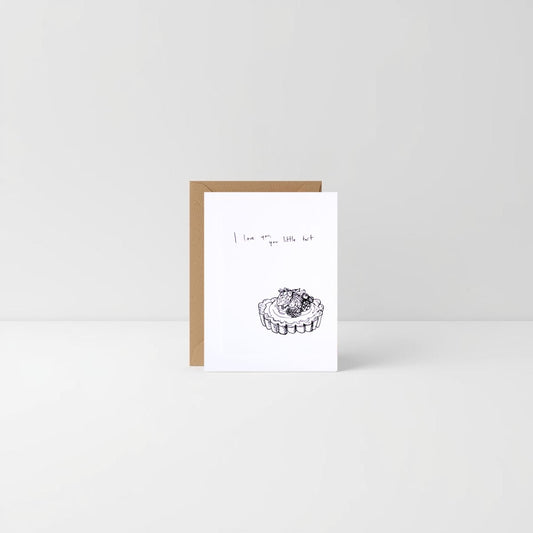 I Love You, You Little Tart – Greeting Card